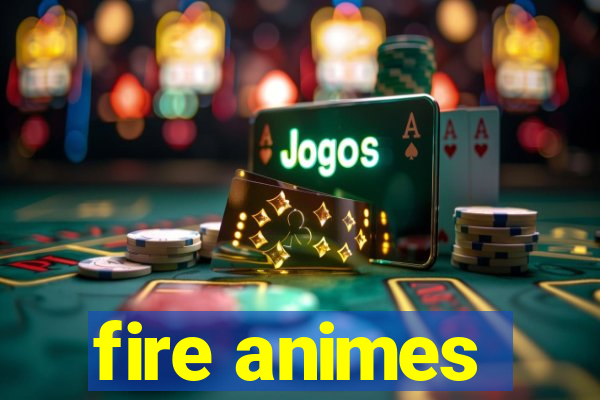 fire animes